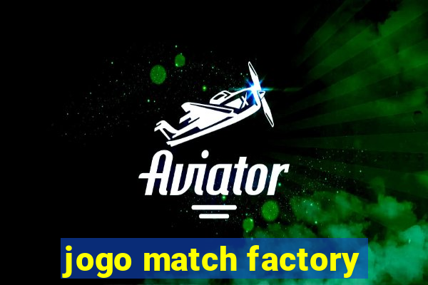 jogo match factory